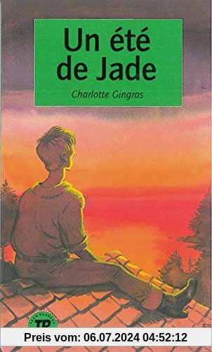 Un été de Jade: Französische Lektüre für das 3. Lernjahr. Buch (Teen Readers - Französische Lektüren)